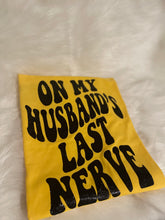 Load image into Gallery viewer, Felicia’s Fashion On My Husband’s Last Nerve Tee(Front and Back)
