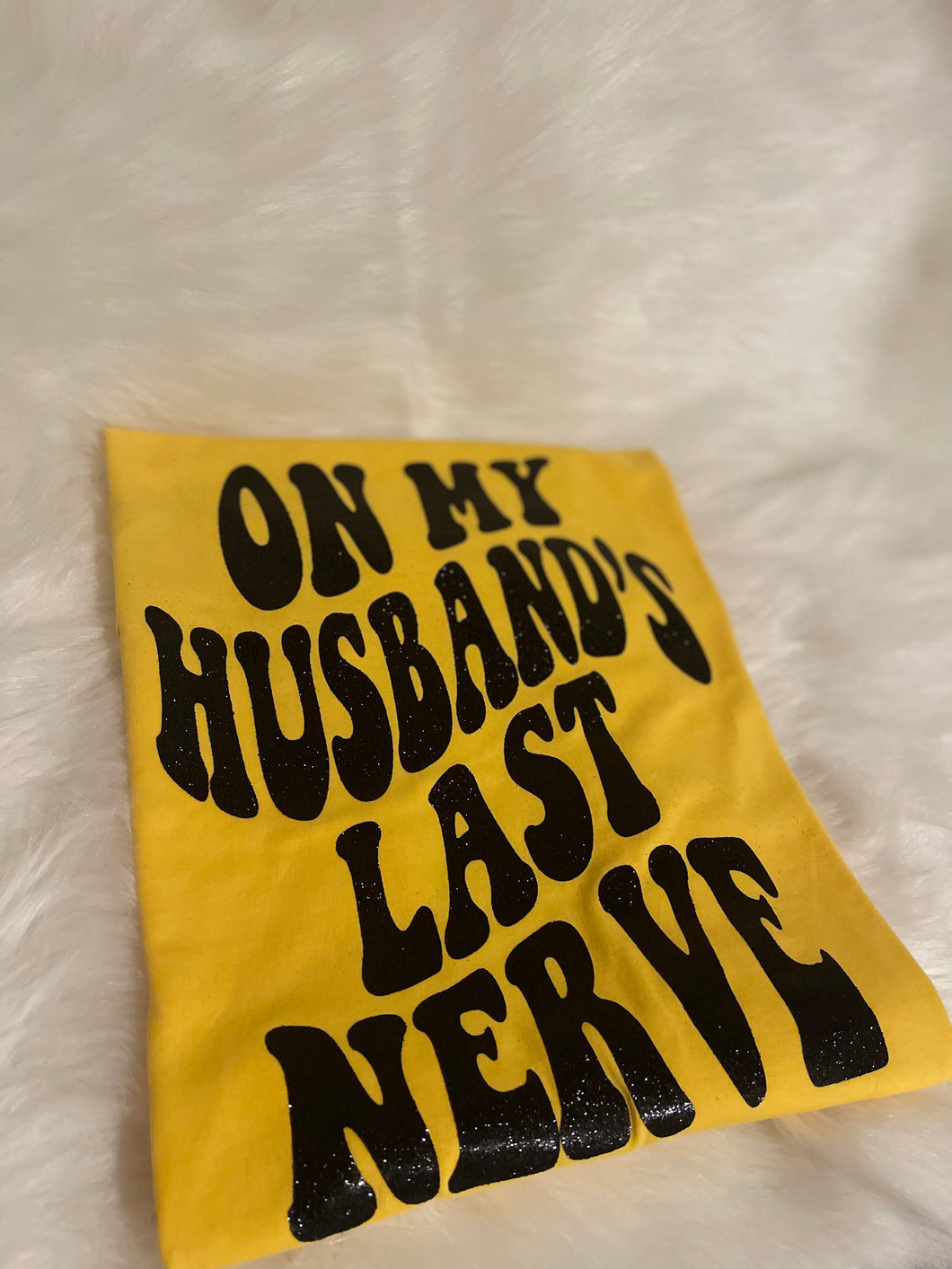 Felicia’s Fashion On My Husband’s Last Nerve Tee(Front and Back)