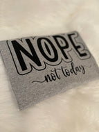 Felicia’s Fashion Nope Not Today Tee